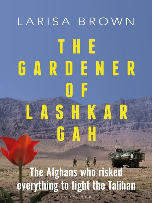 Title details for The Gardener of Lashkar Gah by Larisa Brown - Available